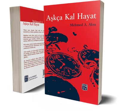 Aşkça Kal Hayat - Mehmed A. Aksu