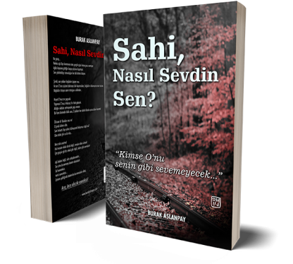 Sahi, Nasıl Sevdin Sen? - Burak Aslanpay