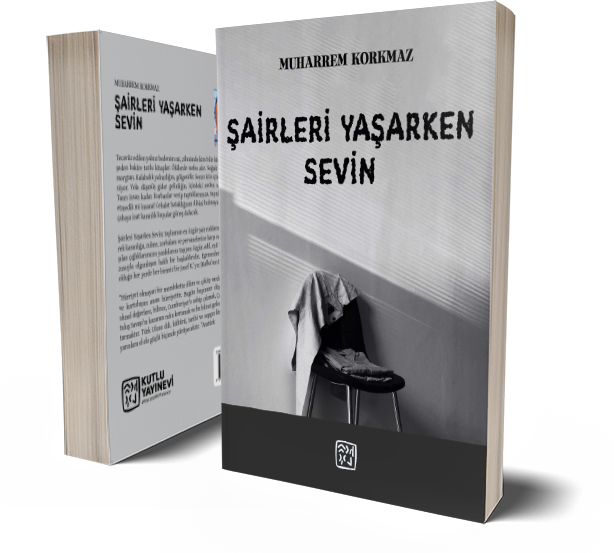 Şairleri Yaşarken Sevin - Muharrem Korkmaz