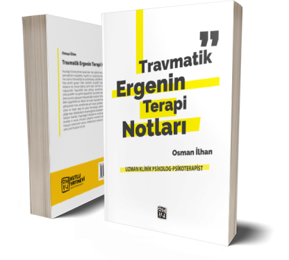 Travmatik Ergenin Terapi Notları - Osman İlhan