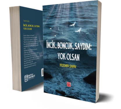 İncik, Boncuk Saydım: Yok Olsan - Yasemin Şahin