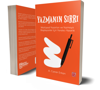 Yazmanın Sırrı - Wattpad Yazarları ve Yazmaya Başlayanlar İçin Yaratıcı Yazarlık - A. Caner Erkan