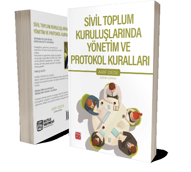 Sivil Toplum Kuruluşlarında Yönetim ve Protokol Kuralları - Arif Dede