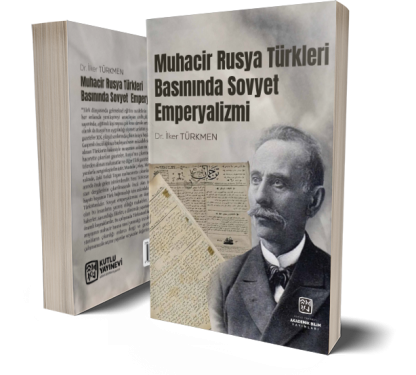 Muhacir Rusya Türkleri Basınında Sovyet Emperyalizmi - İlker Türkmen