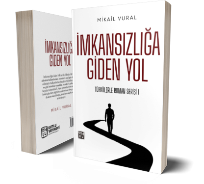 İmkansızlığa Giden Yol - Mikail Vural