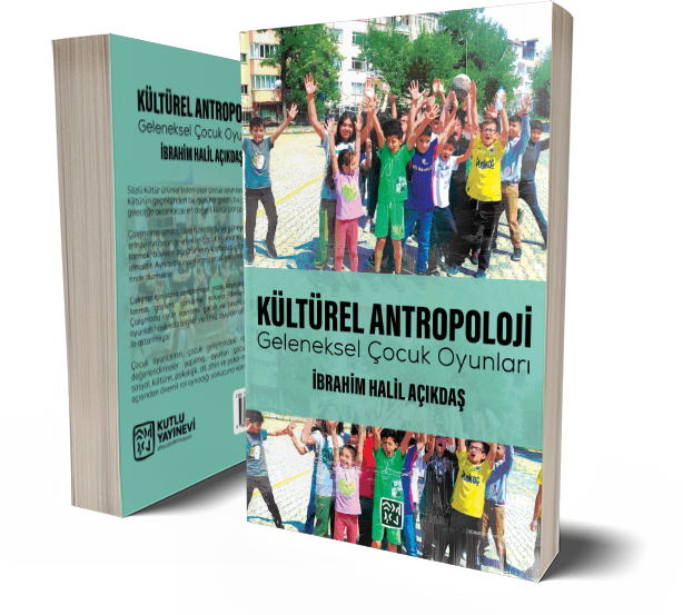 Kültürel Antropoloji Geleneksel Çocuk Oyunları (Malatya) - İbrahim Halil Açıkdaş