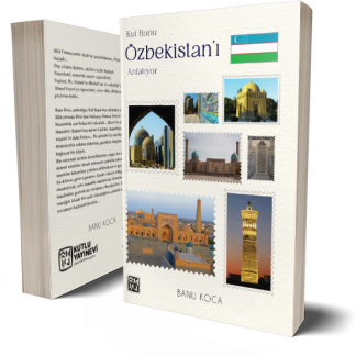Kul Banu Özbekistan'ı Anlatıyor - Banu Koca