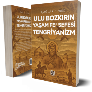 Ulu Bozkırın Yaşam Felsefesi Tengriyanizm - Çağlar Erbek