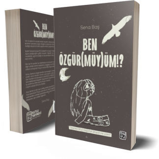 Ben Özgür(müy)üm!? - Sena Baş