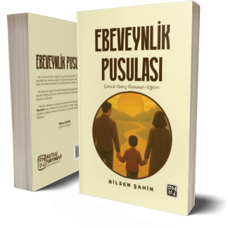 Ebeveynlik Pusulası - Bilsen Şahin