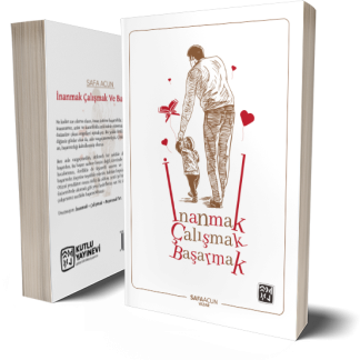 İnanmak Çalışmak ve Başarmak - Safa Acun