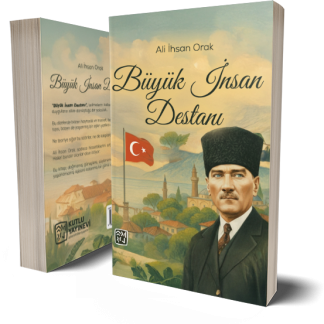 Büyük İnsan Destanı - Ali İhsan Orak
