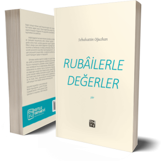 Rubâilerle Değerler - Sebahattin Oğuzhan