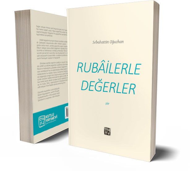 Rubâilerle Değerler - Sebahattin Oğuzhan