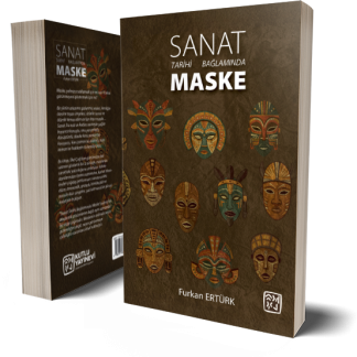 Sanat Tarihi Bağlamında Maske - Furkan Ertürk