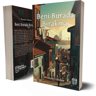 Beni Burada Bırakma - Hüseyin Gökmen