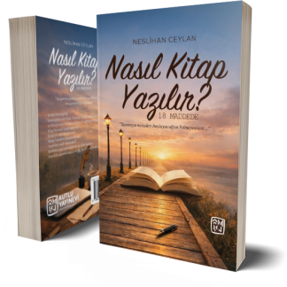 Nasıl Kitap Yazılır? / 18 Maddede - Neslihan Ceylan