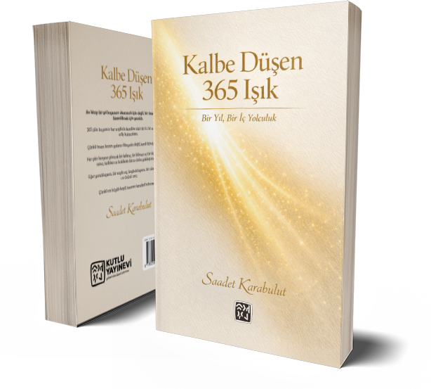 Kalbe Düşen 365 Işık - Saadet Karabulut