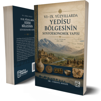 VI-IX. Yüzyıllarda Yedisu Bölgesinin Sosyoekonomik Yapısı - Cebrail Nergiz