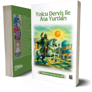 Yolcu Derviş ile Ata Yurtları - Suzan Çataloluk
