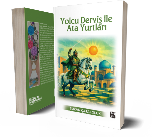 Yolcu Derviş ile Ata Yurtları - Suzan Çataloluk
