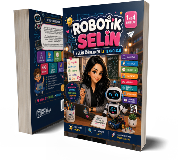 Robotik Selin (Selin Öğretmenle Teknoloji) - Selin Kahraman