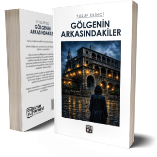 Gölgenin Arkasındakiler - Yusuf Ekinci