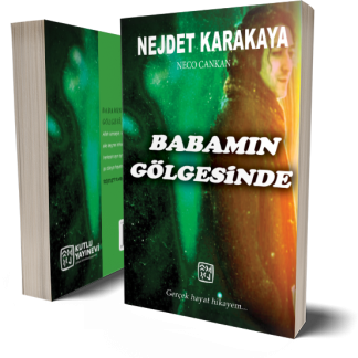 Babamın Gölgesinde - Nejdet Karakaya