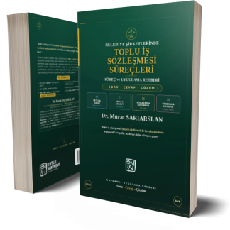 Belediye Şirketlerinin Toplu İş Sözleşmesi Süreçleri - Murat Sarıarslan