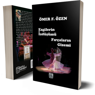 Ezgilerin İzdüşümü Fırçaların Gizemi - Ömer F. Özen