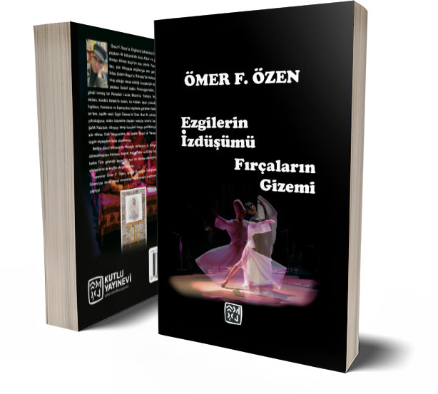 Ezgilerin İzdüşümü Fırçaların Gizemi - Ömer F. Özen