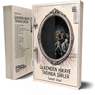 Ülkemden Hikâye Tadında Şiirler - İsmet Usal
